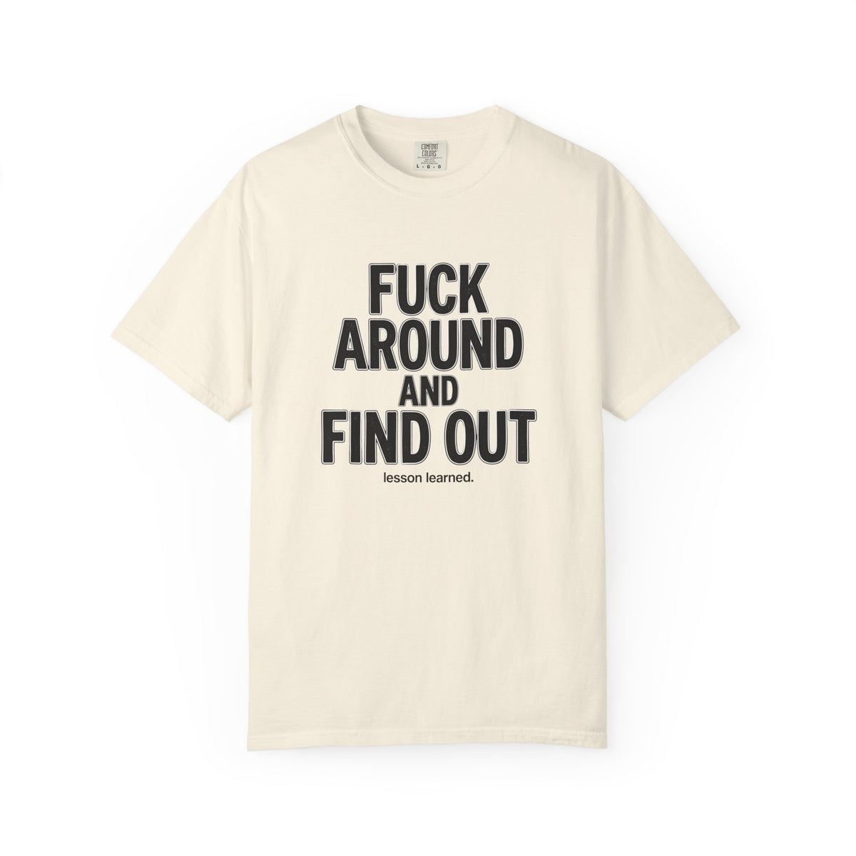 Fuck Around and Find Out Graphic T-Shirt