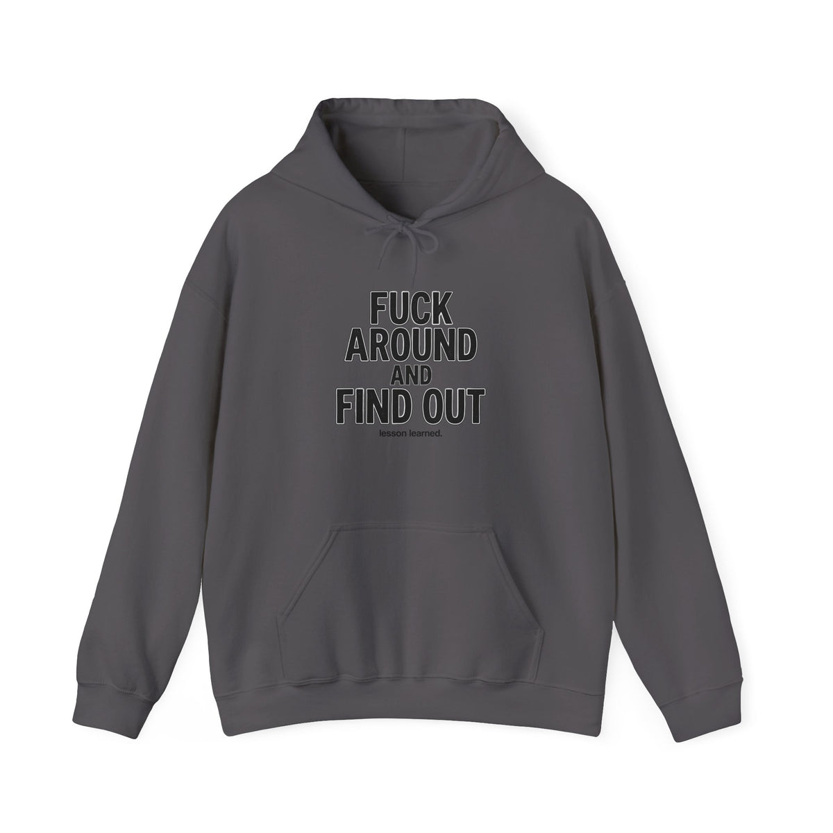 Statement Hoodie — “Fuck Around and Find Out”Unisex