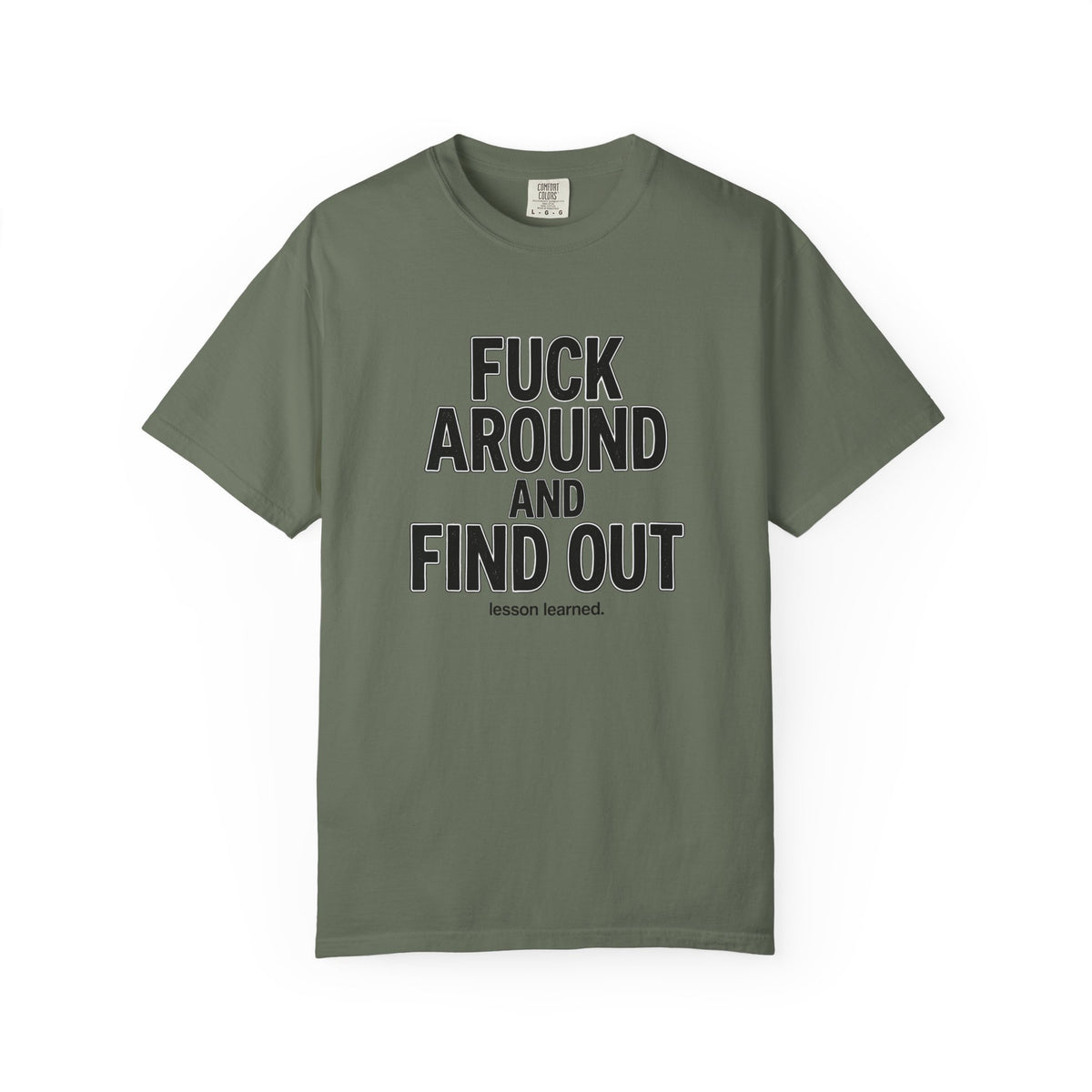 Fuck Around and Find Out Graphic T-Shirt