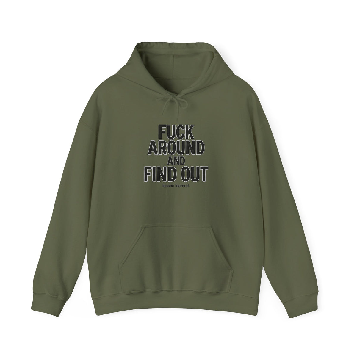 Statement Hoodie — “Fuck Around and Find Out”Unisex