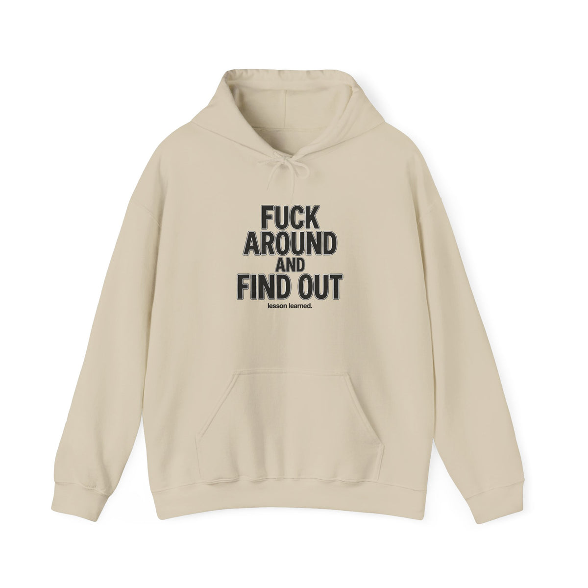 Statement Hoodie — “Fuck Around and Find Out”Unisex