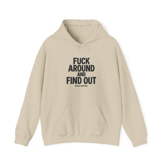 Statement Hoodie — “Fuck Around and Find Out”