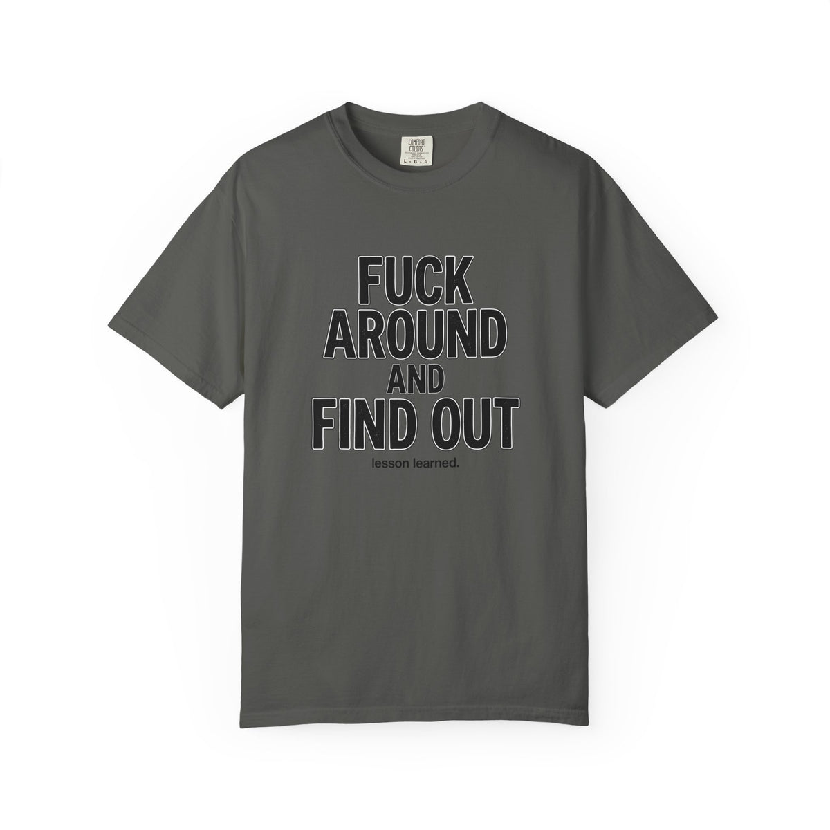 Fuck Around and Find Out Graphic T-Shirt