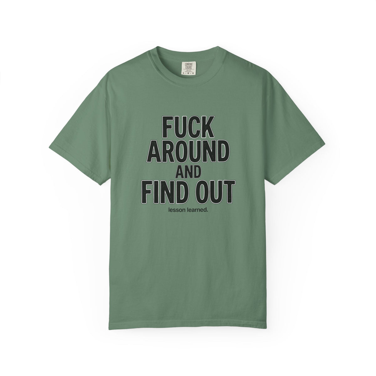 Fuck Around and Find Out Graphic T-Shirt