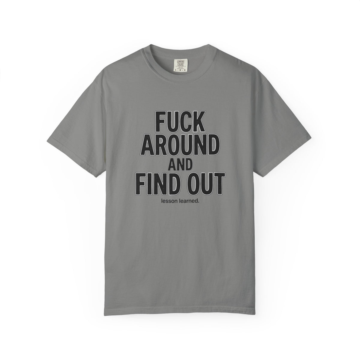 Fuck Around and Find Out Graphic T-Shirt