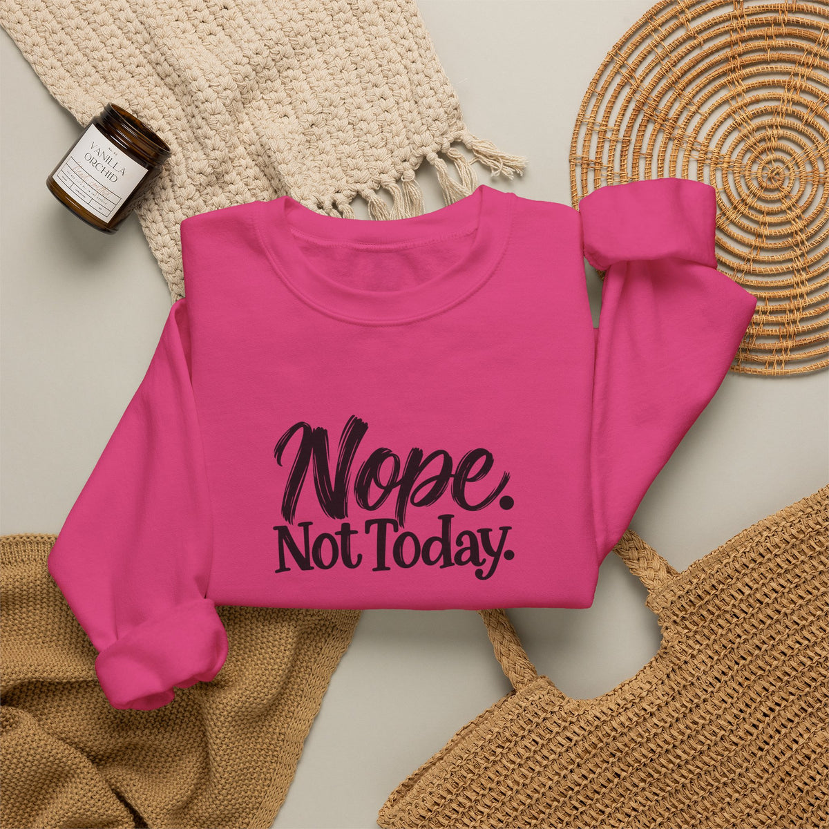 "Nope. Not Today" Crewneck Sweatshirt