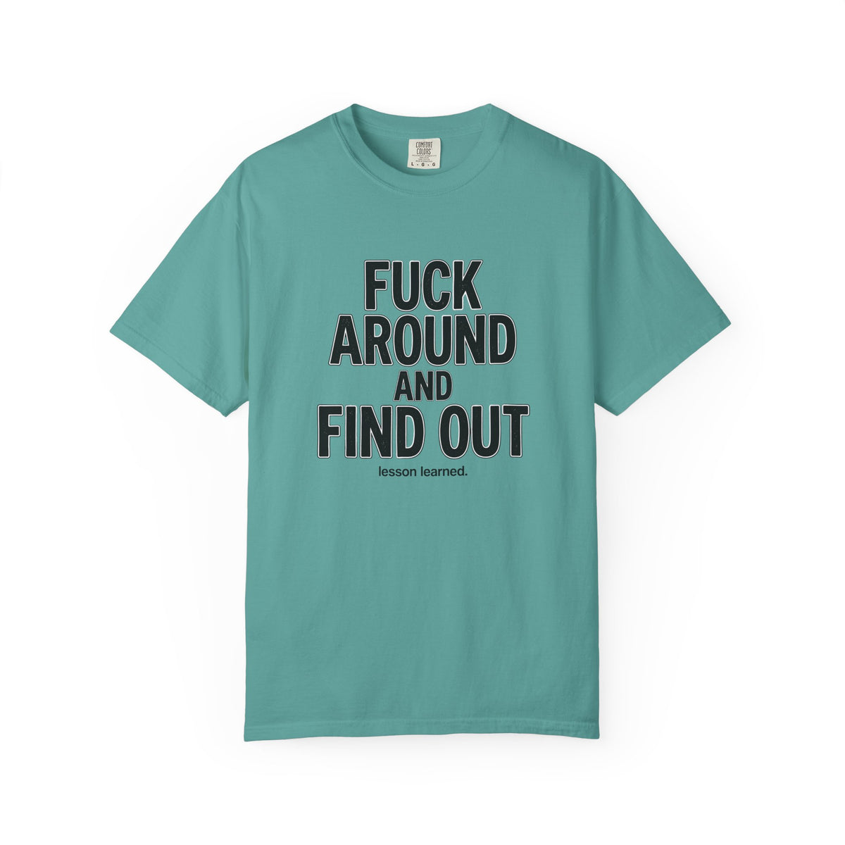 Fuck Around and Find Out Graphic T-Shirt