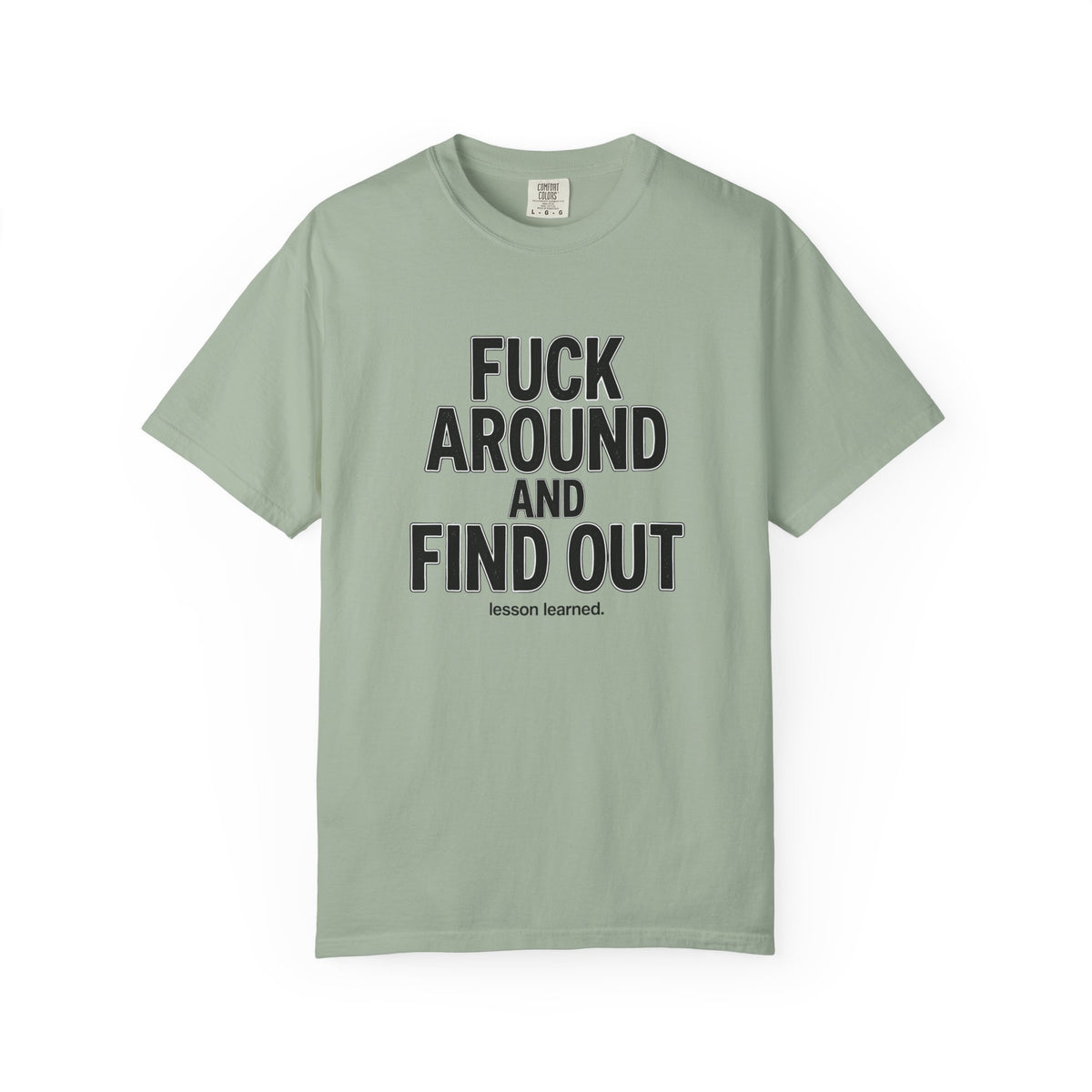 Fuck Around and Find Out Graphic T-Shirt