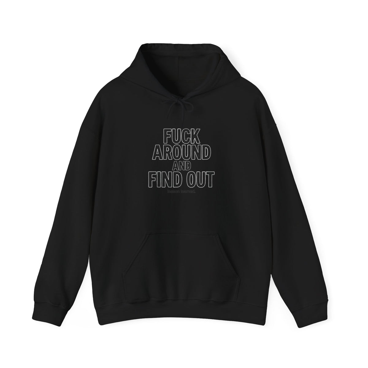 Statement Hoodie — “Fuck Around and Find Out”Unisex