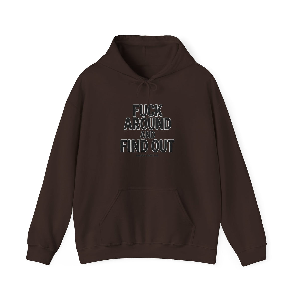 Statement Hoodie — “Fuck Around and Find Out”Unisex