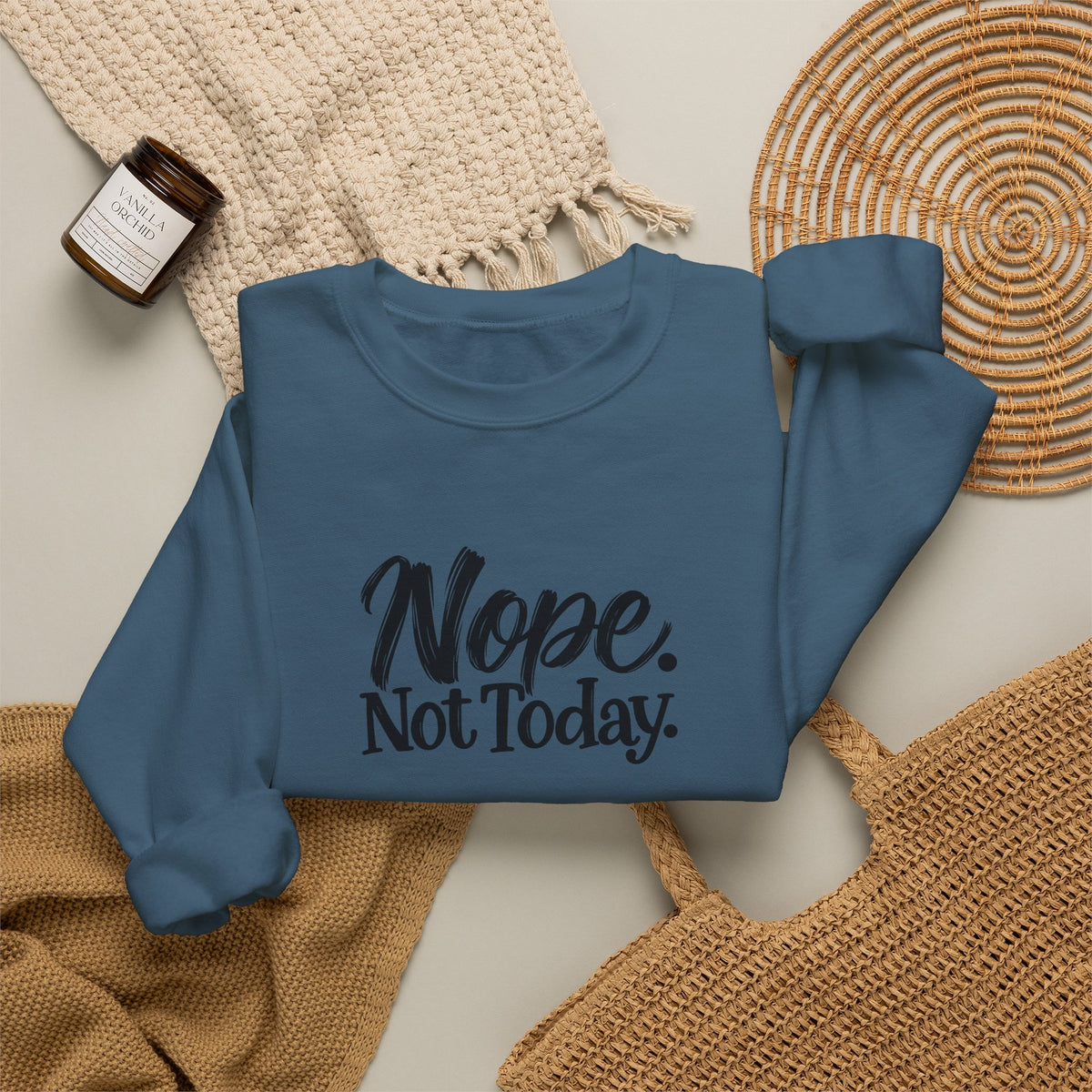 "Nope. Not Today" Crewneck Sweatshirt