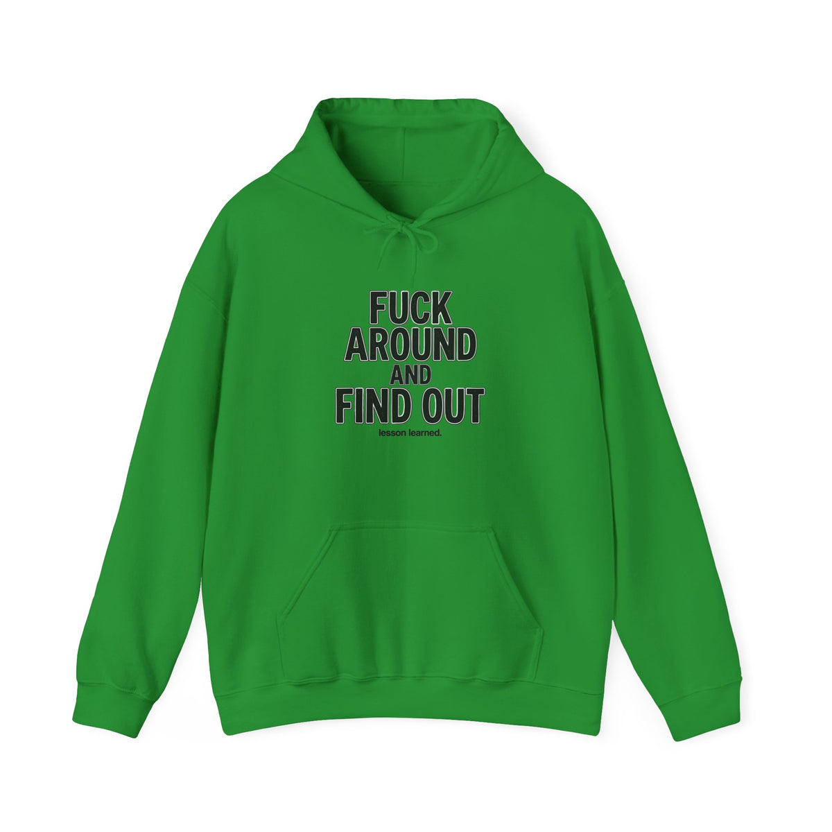 Statement Hoodie — “Fuck Around and Find Out”Unisex