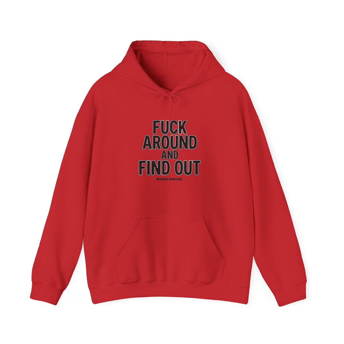 Statement Hoodie — “Fuck Around and Find Out”Unisex