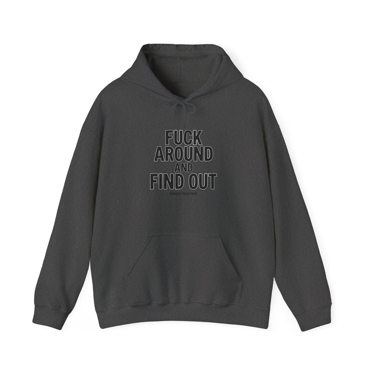 Statement Hoodie — “Fuck Around and Find Out”Unisex