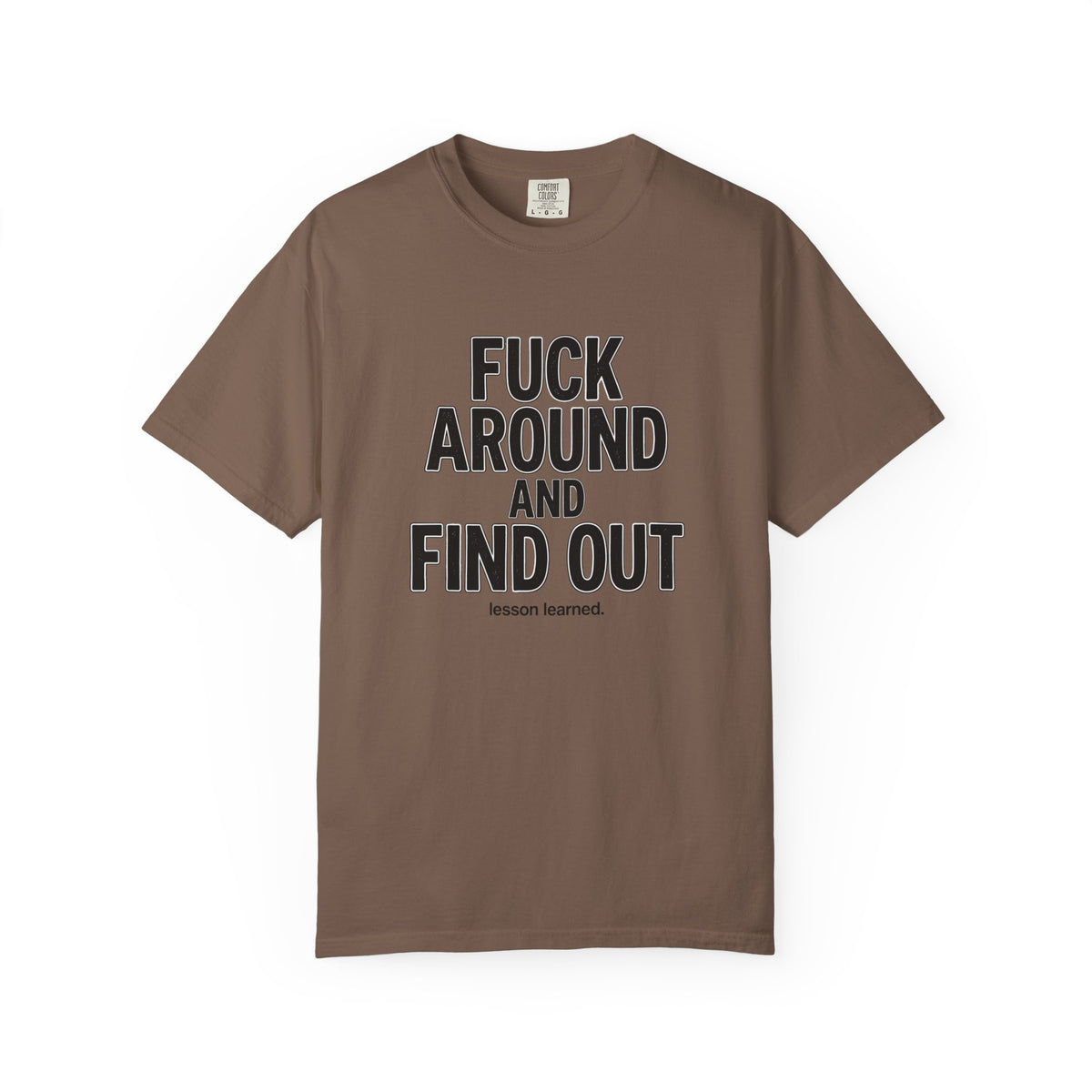 Fuck Around and Find Out Graphic T-Shirt