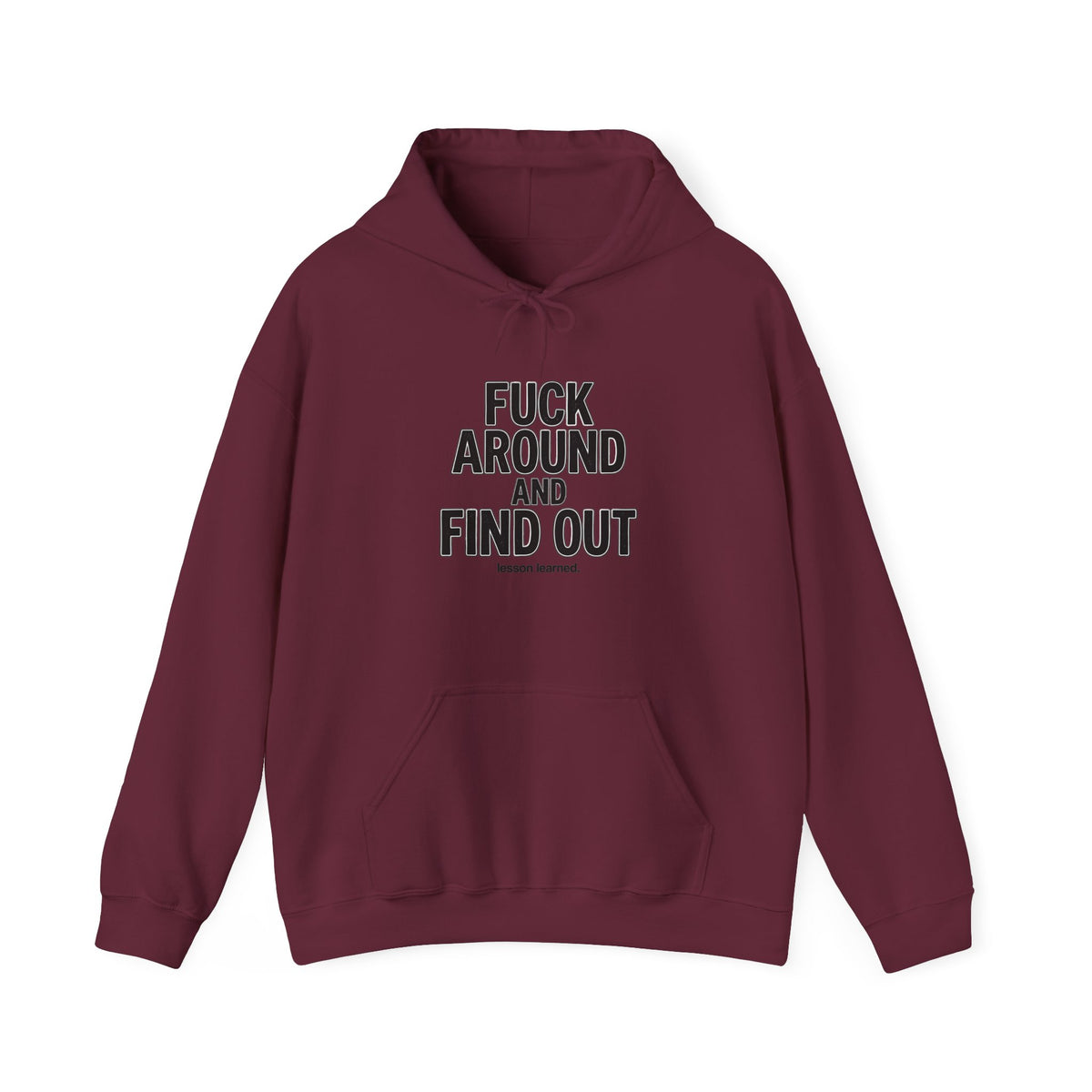 Statement Hoodie — “Fuck Around and Find Out”Unisex