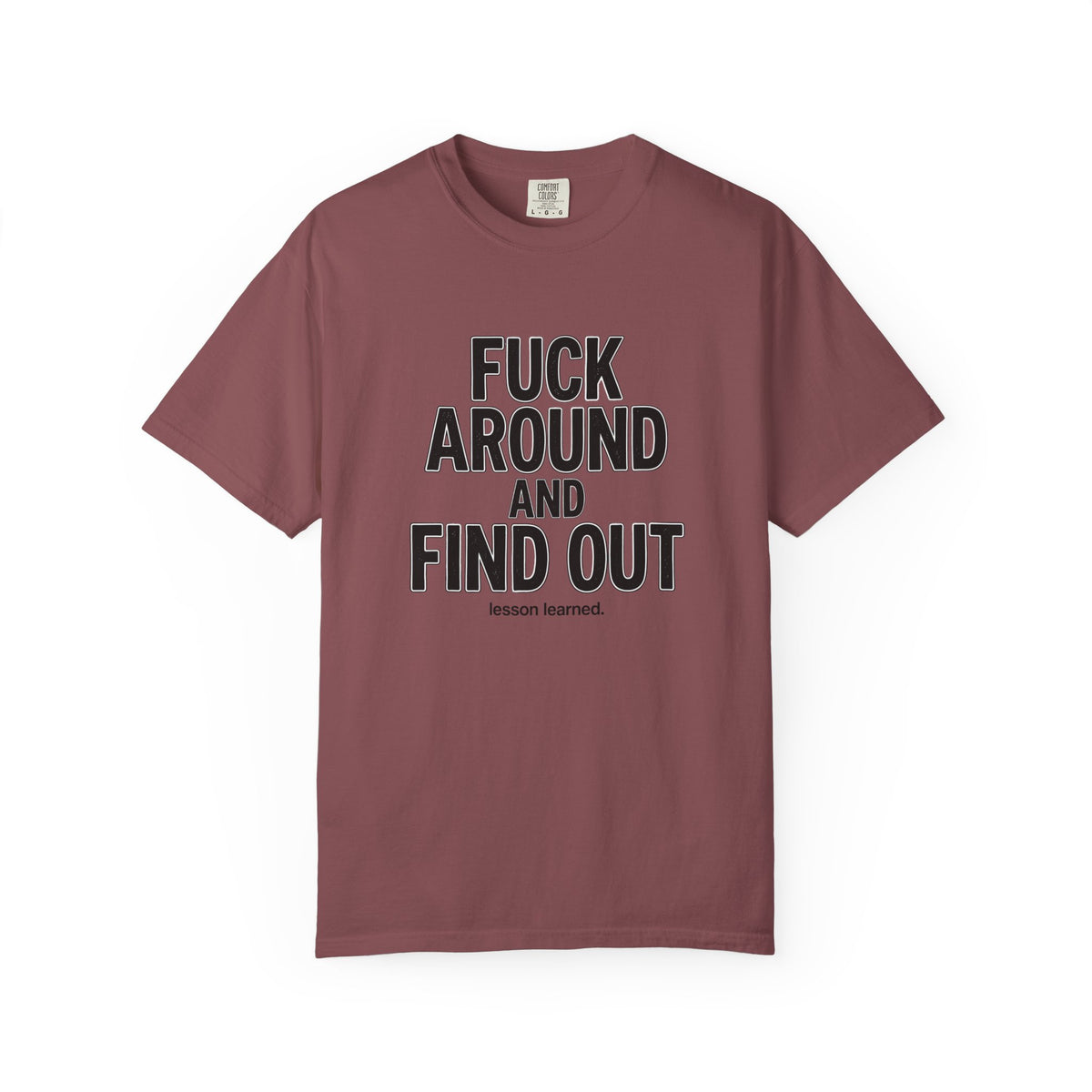 Fuck Around and Find Out Graphic T-Shirt