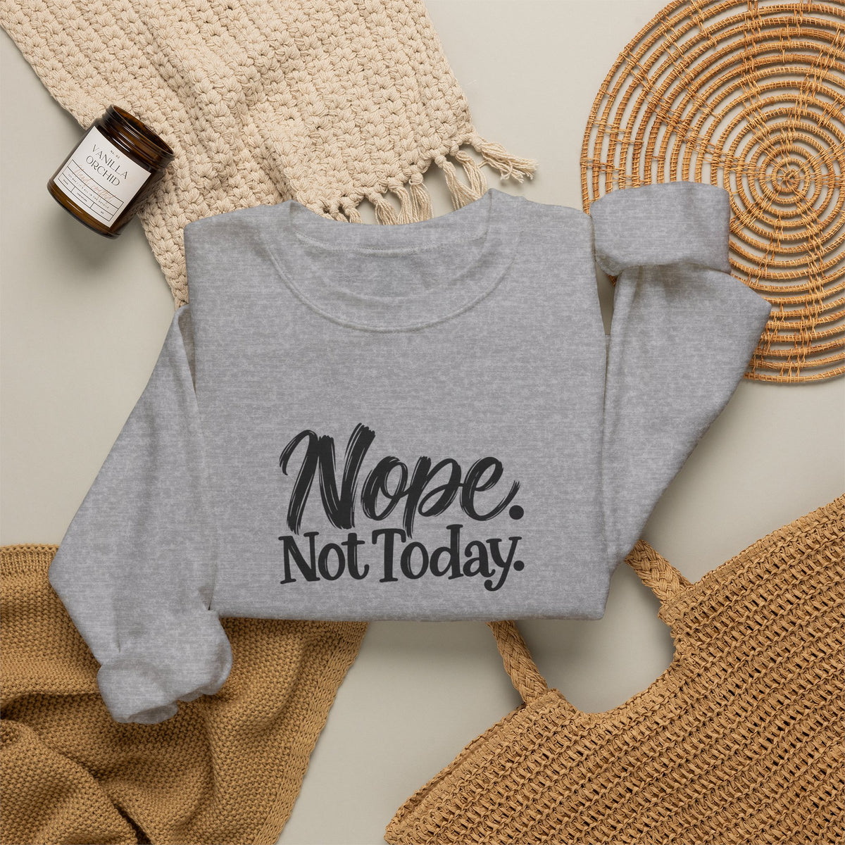 "Nope. Not Today" Crewneck Sweatshirt