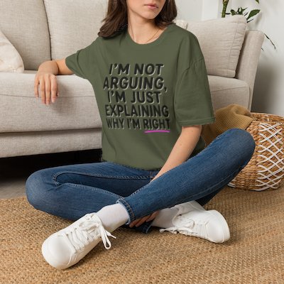 I’m Not Arguing T-Shirt – Funny "I’m Just Explaining Why I’m Right" Graphic Tee