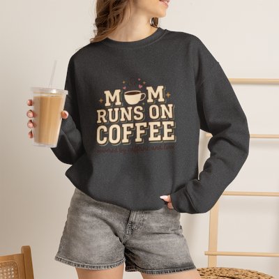 Mom Runs On Coffee Crewneck Sweatshirt — Cute Coffee Mom Pullover