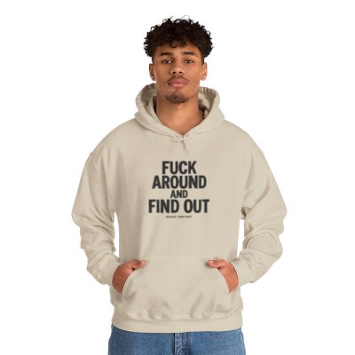 Statement Hoodie — “Fuck Around and Find Out”Unisex