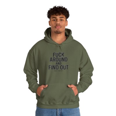 Statement Hoodie — “Fuck Around and Find Out”Unisex